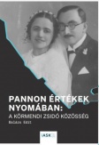 Pannon értékek nyomában: a körmendi zsidó közösség