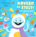 Gofrincs és Mocsi: Kövesd az ételt!