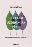 Félelem, szorongás, pánik