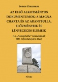 Az első alkotmányos dokumentumok: A Magna Charta és az Aranybulla, előzmények és lényeges elemek