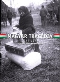 Magyar Tragédia - 1944-1947