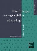 Morfológia az egésztől a részekig