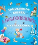 Tanulságos mesék a boldogságról gyerekeknek