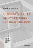 Genderőrületek Németországban és Magyarországon