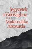 Jegyzetek a Valósághoz és a Matematika Abszurda