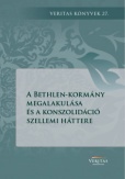 A Bethlen-kormány megalakulása és a konszolidáció szellemi háttere