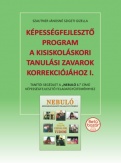 Képességfejlesztő program a kisiskoláskori tanulási zavarok korrekciójához I.