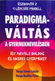 Paradigmaváltás a gyermeknevelésben