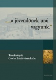 ...a jövendőnek urai vagyunk.