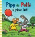 Pipp és Polli - A piros lufi