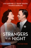 Strangers in the Night - Ava Gardner és Frank Sinatra viharos szerelme