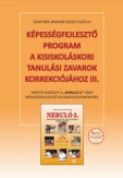 Képességfejlesztő program a kisiskoláskori tanulási zavarok korrekciójához III.