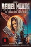 Rebel Moon Part One - A Child Of Fire