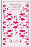 Alice's Adventures in Wonderland and Through the Looking-Glass - Penguin Clothbound Classics