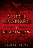 A turul nemzetsége - Királyi sorsok