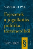 Fejezetek a jogalkotás politikatörténetéből 1957-1987