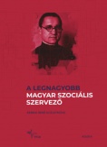 A legnagyobb magyar szociális szervező