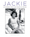 Jackie - Az ikonikus First Lady élete és stílusa