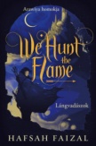 We Hunt the Flame - Lángvadászok