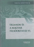 Trianon és a magyar felsőoktatás VI.