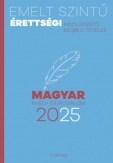 Emelt szintű érettségi - magyar nyelv és irodalom - 2025