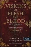 Visions of Flesh and Blood - Hús és vér látomásai