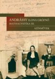 Andrássy Ilona grófnő irathagyatéka III.