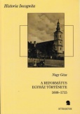 A református egyház története I-II. (1608–1715)