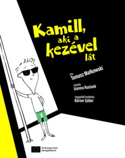 Kamill, aki a kezével lát
