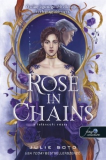 Rose in Chains - A leláncolt rózsa