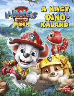 Mancs Őrjárat: A dinófilm - A nagy dínó kaland