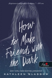 How to Make Friends with the Dark - Így lett barátom a sötétség