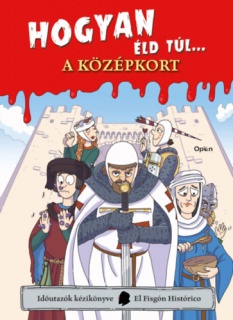 Hogyan éld túl... a középkort