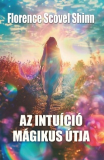 Az intuíció mágikus útja