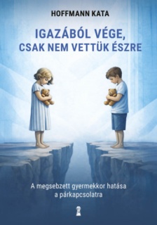 Igazából vége, csak nem vettük észre