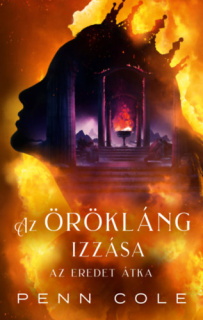 Az Örökláng izzása I-II .