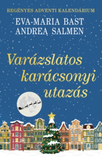 Varázslatos karácsonyi utazás - Regényes adventi kalendárium