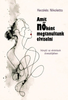 Amit nőként megtanultunk elviselni