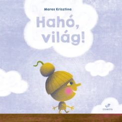 Hahó, világ!