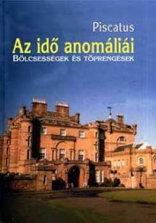 Az idő anomáliái - Bölcsességek és töprengések