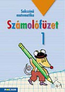 Sokszínű matematika - Számolófüzet 1. osztály