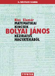 Matematikai kincsek Bolyai János kéziratos hagyatékából