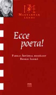 Ecce poeta! - Farkas Árpáddal beszélget Benkei Ildikó