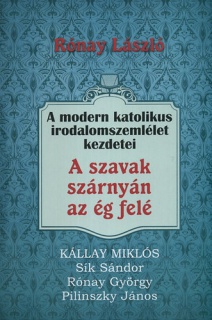 A szavak szárnyán az ég felé - A modern katolikus irodalomszemlélet kezdetei