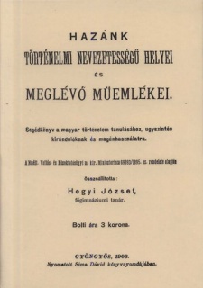 Hazánk történelmi nevezetességű helyei és meglévő műemlékei