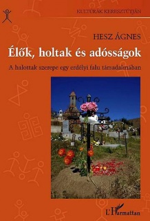 Élők, holtak és adósságok - A halottak szerepe egy erdélyi falu társadalmában