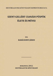 Szent-Gellért csanádi püspök élete és művei