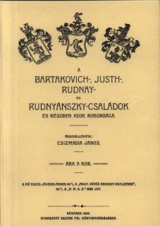 A Bartakovich-, Justh-, Rudnay- és Rudnyánszky-családok és részben azok rokonsága