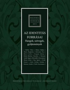 Az identitás forrásai - Hangok, szövegek, gyűjtemények