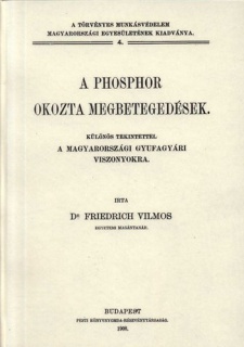 A phosphor okozta megbetegedések - Különös tekintettel a magyarországi gyufagyári viszonyokra